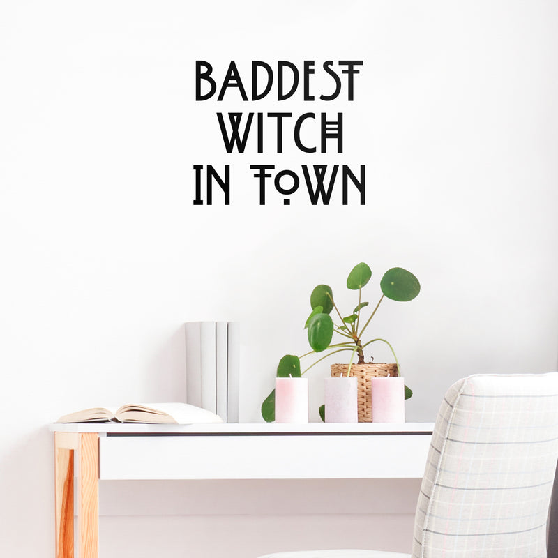 Vinyl Wall Art Decal - Baddest Witch In Town - 18. Cool Modern Girly Urban Witchy Trendy Home Bedroom Living Room Indoor Outdoor Apartment Household Decor Design 2