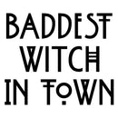 Vinyl Wall Art Decal - Baddest Witch In Town - 18.5" x 22" - Cool Modern Girly Urban Witchy Trendy Home Bedroom Living Room Indoor Outdoor Apartment Household Decor Design 1