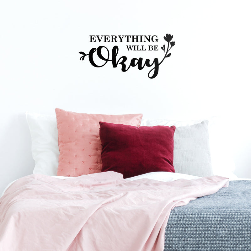 Vinyl Wall Art Decal - Everything Will Be Okay - Motivational Modern Home Bedroom Office Living Room Decor 3