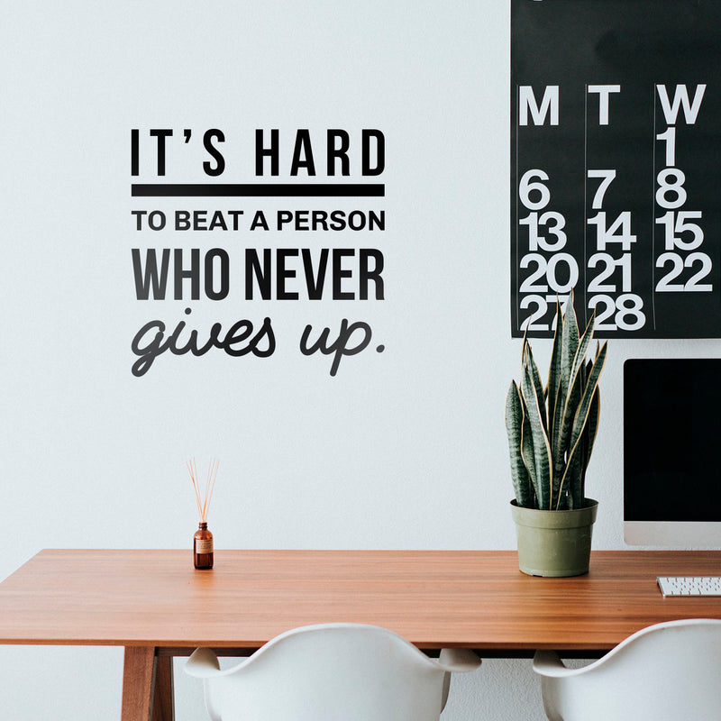 Vinyl Wall Art Decal - It's Hard To Beat A Person Who Never Gives Up - 22" x 23" - Modern Motivational Positive Home Office Bedroom Living Room Apartment Work Indoor Quote Decor 2
