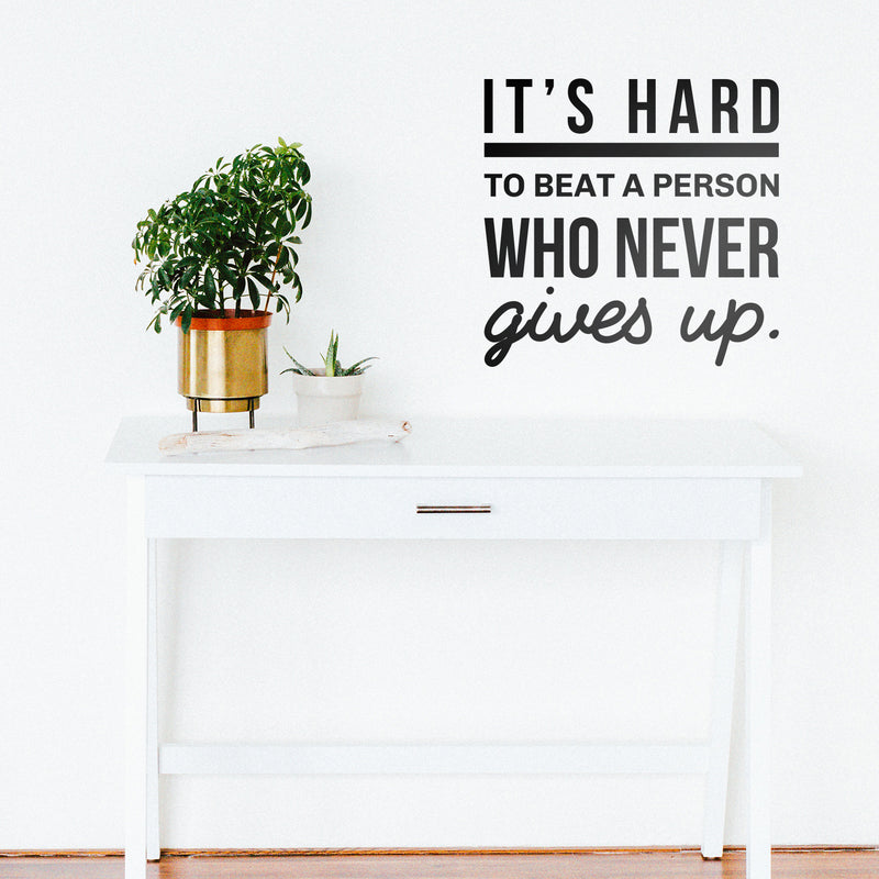 Vinyl Wall Art Decal - It's Hard To Beat A Person Who Never Gives Up - 22" x 23" - Modern Motivational Positive Home Office Bedroom Living Room Apartment Work Indoor Quote Decor 3