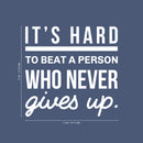 Vinyl Wall Art Decal - It's Hard To Beat A Person Who Never Gives Up - 22" x 23" - Modern Motivational Positive Home Office Bedroom Living Room Apartment Work Indoor Quote Decor 4