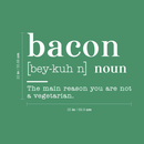 Vinyl Art Wall Decal - Bacon Noun The Main Reason You Are Not A Vegetarian - 22" x 35" - Modern Funny Food Jokes For Home Cafe Restaurant Eatery Dining Room Kitchen Life Quotes 4