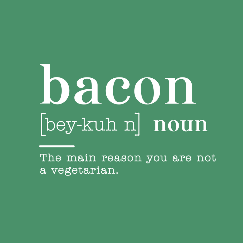 Vinyl Art Wall Decal - Bacon Noun The Main Reason You Are Not A Vegetarian - 22" x 35" - Modern Funny Food Jokes For Home Cafe Restaurant Eatery Dining Room Kitchen Life Quotes 1