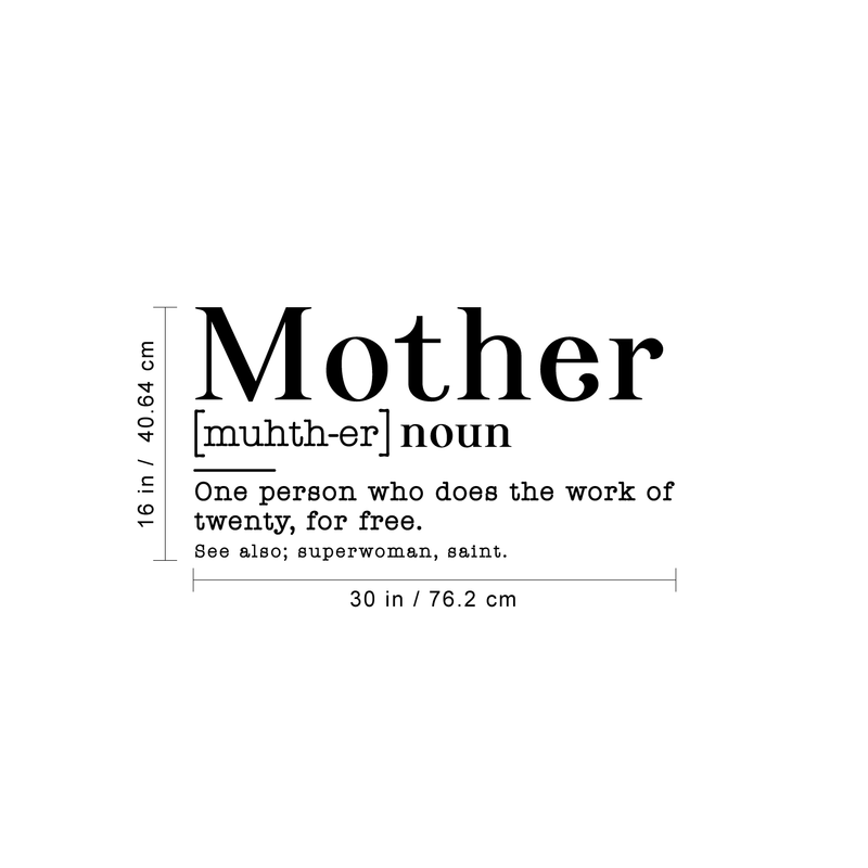 Vinyl Wall Art Decal - Mother Noun One Person Who Does The Work Of Twenty For Free - 22" x 30" - Funny Witty Mother's Day Home Bedroom Living Room Kitchen Decoration Quote 4