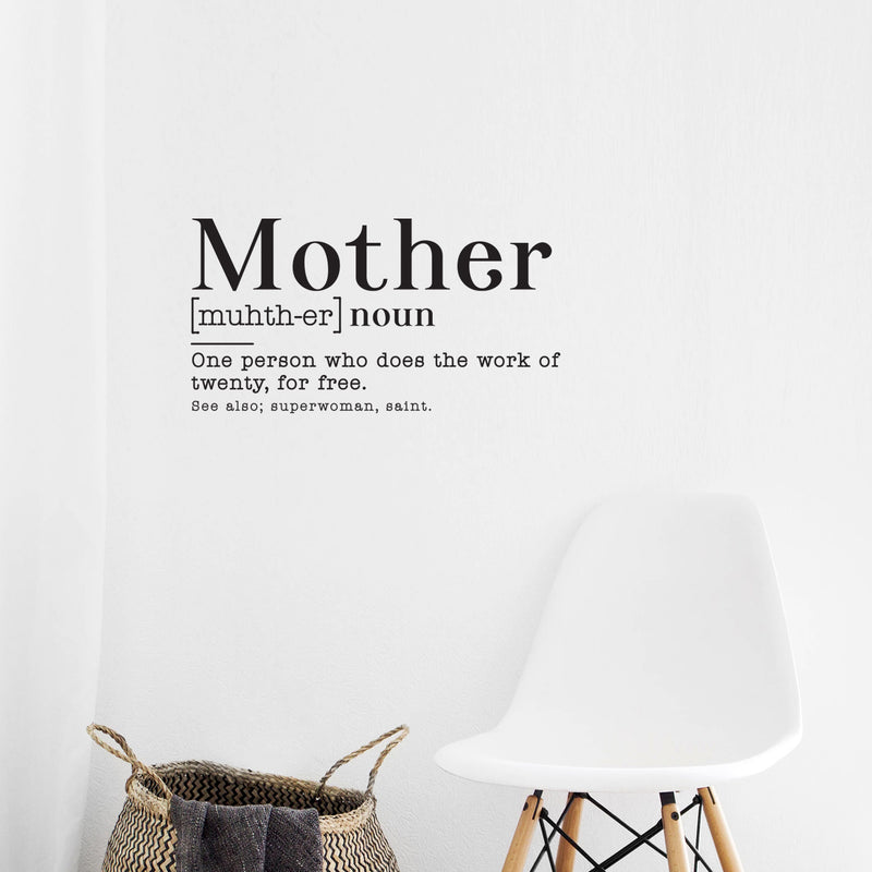 Vinyl Wall Art Decal - Mother Noun One Person Who Does The Work Of Twenty For Free - 22" x 30" - Funny Witty Mother's Day Home Bedroom Living Room Kitchen Decoration Quote 3