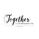 Vinyl Art Wall Decal - Together Is A Wonderful Place To Be - 10" x 25" - Modern Sweet Couples Charming Family Home Bedroom Living Room Kitchen Dining Room Apartment Quotes 4