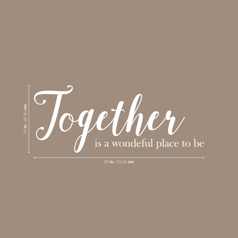 Vinyl Art Wall Decal - Together Is A Wonderful Place To Be - 10" x 25" - Modern Sweet Couples Charming Family Home Bedroom Living Room Kitchen Dining Room Apartment Quotes 4