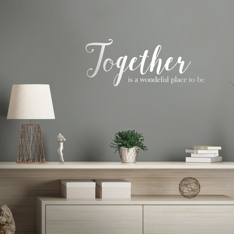 Vinyl Art Wall Decal - Together Is A Wonderful Place To Be - 10" x 25" - Modern Sweet Couples Charming Family Home Bedroom Living Room Kitchen Dining Room Apartment Quotes 3