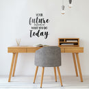 Vinyl Wall Art Decal - Your Future Depends On What You Do Today - Motivational Modern Cursive Home Bedroom Office Living Room Apartment Work Indoor Quote Decor 2