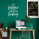 Vinyl Wall Art Decal - Your Future Depends On What You Do Today - 26" x 21" - Motivational Modern Cursive Home Bedroom Office Living Room Apartment Work Indoor Quote Decor 2
