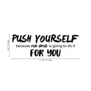 Vinyl Wall Art Decal - Push Yourself Because No One Is Going To Do It For You - - Motivational Gym Fitness Health Workout Lifestyle Home Bedroom Office Work Quotes 4