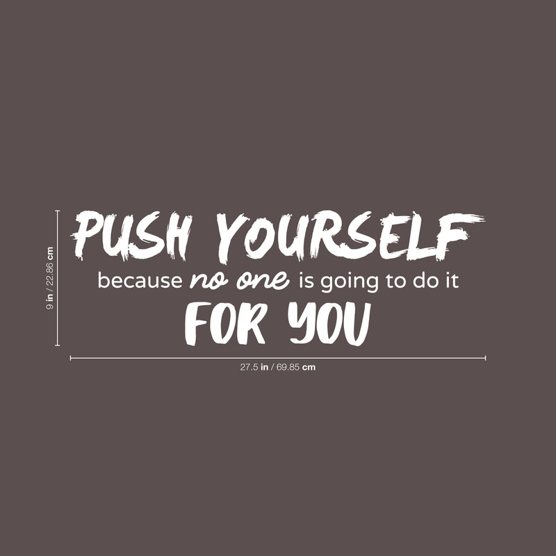 Vinyl Wall Art Decal - Push Yourself Because No One Is Going To Do It For You - 9" x 27.5" - Motivational Gym Fitness Health Workout Lifestyle Home Bedroom Office Work Quotes 4