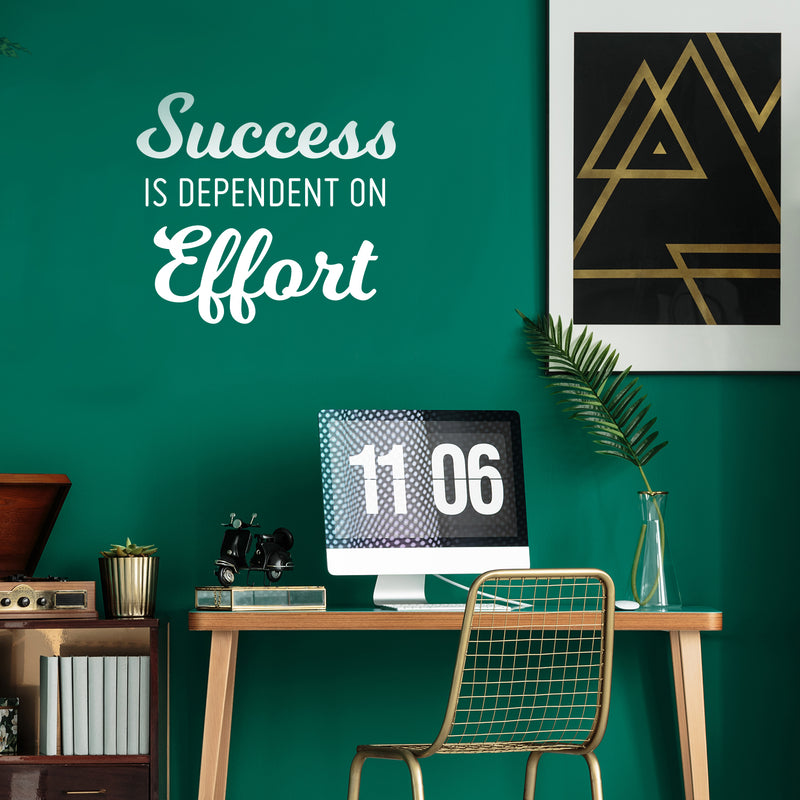 Vinyl Wall Art Decal - Success Is Dependent On Effort - 23" x 26" - Motivational Home Bedroom Apartment Work Workplace Quote - Positive Indoor Outdoor Living Room Office Decor 3