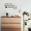 Vinyl Wall Art Decal - Keep Your Heels Head And Standards High - 12" x 23" - Women's Modern Inspirational Chic Home Workplace Bedroom Living Room Office Apartment Decor Quote 2