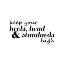 Vinyl Wall Art Decal - Keep Your Heels Head And Standards High - 12" x 23" - Women's Modern Inspirational Chic Home Workplace Bedroom Living Room Office Apartment Decor Quote 1