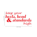 Vinyl Wall Art Decal - Keep Your Heels Head And Standards High - 12" x 23" - Women's Modern Inspirational Chic Home Workplace Bedroom Living Room Office Apartment Decor Quote 4