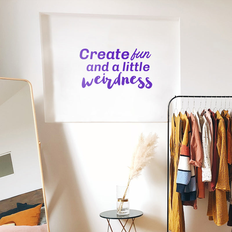 Vinyl Wall Art Decal - Create Fun And A Little Weirdness - Inspirational Home Bedroom Office Work Quotes - Trendy Cursive Motivational Apartment Living Room Decor 1