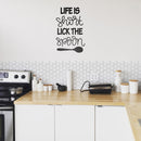 Vinyl Wall Art Decal - Life Is Short Lick The Spoon - 23" x 14.5" - Funny Witty Foodie Humorous Meal Cooking Kitchen Home Apartment Dining Room Restaurant Cafe Quote Decor 3