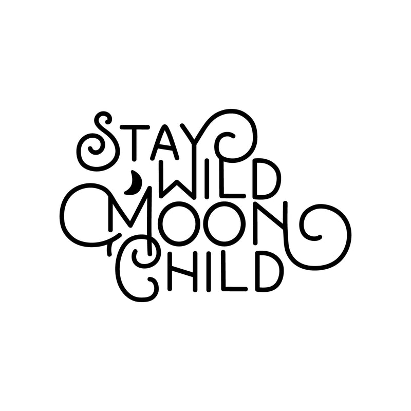 Vinyl Wall Art Decal - Stay Wild Moon Child - Trendy Modern Fun And Free Bedroom Apartment Playroom Nursery Decor - Indoor Outdoor Home Living Room Household Quotes 1
