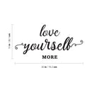 Vinyl Wall Art Decal - Love Yourself More - 15" x 30" - Modern Motivational Cursive Home Bedroom Apartment Work Quotes - Positive Trendy Workplace Indoor Living Room Office Decor 4