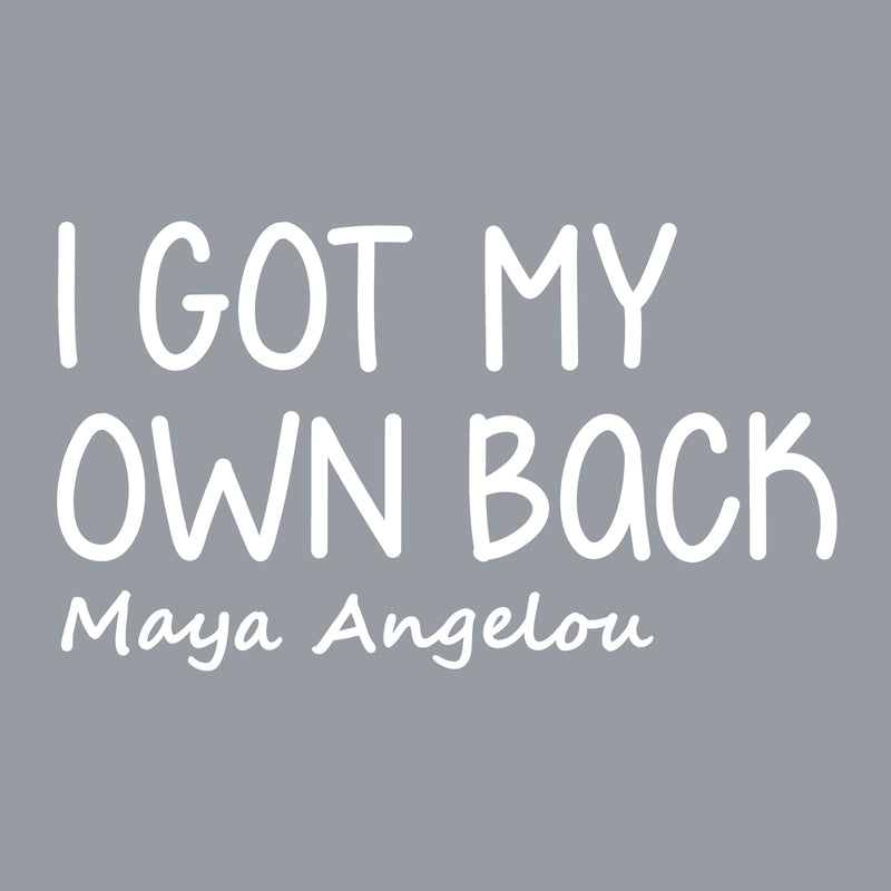 Vinyl Wall Art Decal - I Got My Own Back - 11.5" x 20" - Maya Angelou Modern Motivational Quote For Home Bedroom Apartment Work Workplace Indoor Living Room Office Decoration 1