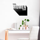 Vinyl Wall Art Decal - Yes Women Can - Modern Empowerment Motivational Trendy Home Workplace Bedroom Living Room Office Apartment Indoor Outdoor Decoration Quote 3