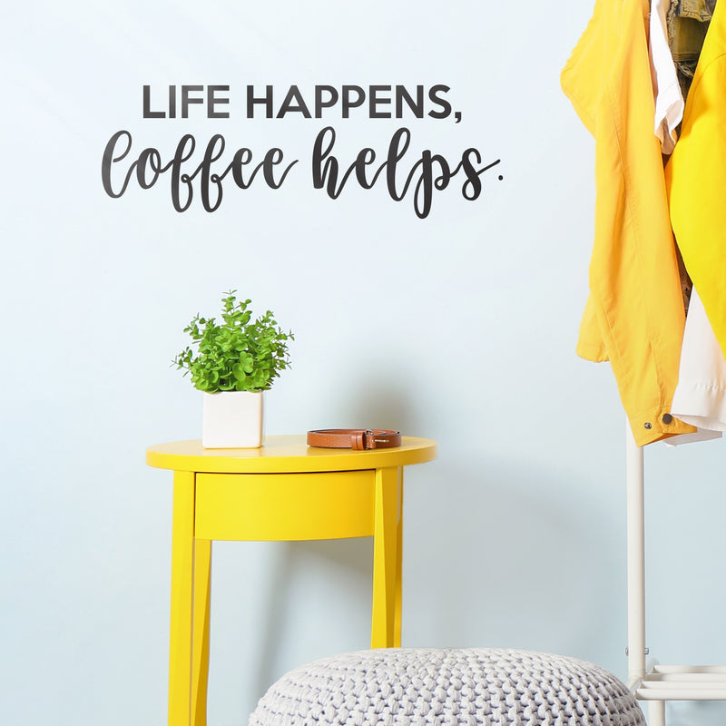 Vinyl Wall Art Decal - Life Happens Coffee Helps - 7.36" x 22" - Modern Witty Home Coffee Shop Barista Lovers Kitchen Work Decor - Trendy Apartment Bedroom Living Room Quote 3