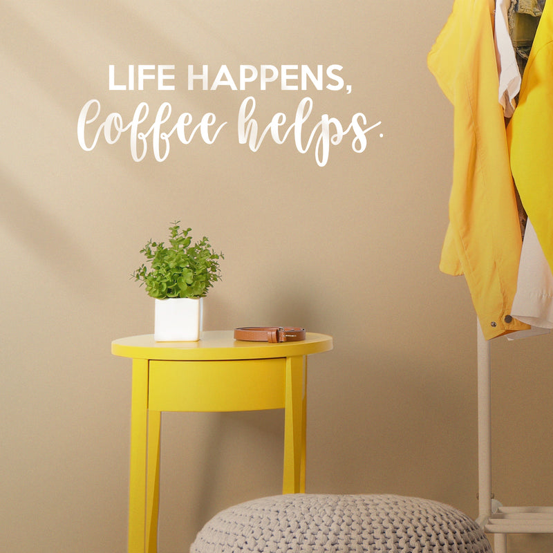 Vinyl Wall Art Decal - Life Happens Coffee Helps - 7.36" x 22" - Modern Witty Home Coffee Shop Barista Lovers Kitchen Work Decor - Trendy Apartment Bedroom Living Room Quote 3