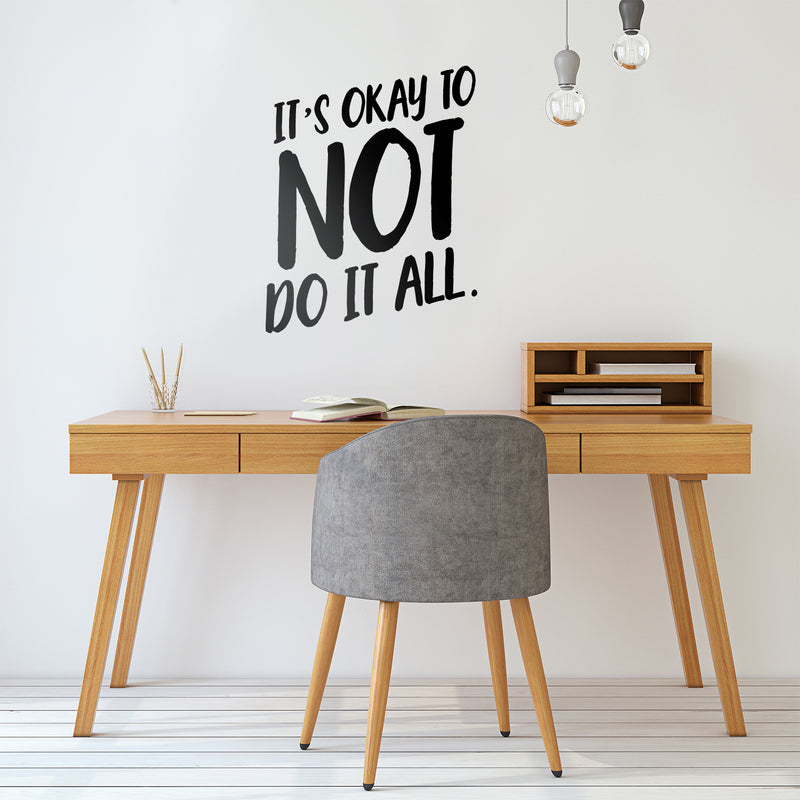 Vinyl Wall Art Decal - It's Okay To Not Do It At All - 25" x 20" - Modern Trendy Motivational Quote For Home Bedroom Apartment Quote - Positive Dorm Room Indoor Living Room Decor 2