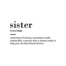 Vinyl Art Wall Decal - Sister Definition - 15.5" x 30" - Modern Sweet Charming Family Siblings Life Quotes For Home Bedroom Living Room Apartment Indoor Outdoor Sticker Decor 1