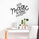 Vinyl Wall Art Decal - Seek Magic Everyday - 21" x 27" - Modern Positive Inspirational Trendy Home Bedroom Living Room Indoor Work Office Apartment Household Decor Design 2