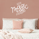 Vinyl Wall Art Decal - Seek Magic Everyday - 21" x 27" - Modern Positive Inspirational Trendy Home Bedroom Living Room Indoor Work Office Apartment Household Decor Design 3