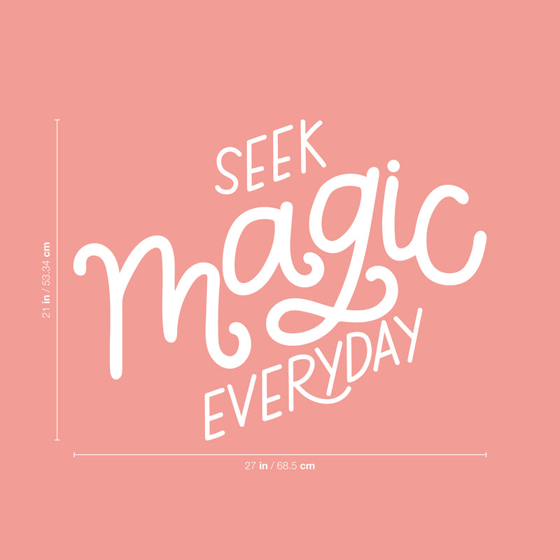 Vinyl Wall Art Decal - Seek Magic Everyday - 21" x 27" - Modern Positive Inspirational Trendy Home Bedroom Living Room Indoor Work Office Apartment Household Decor Design 4