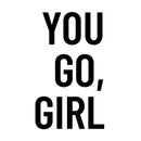 Vinyl Wall Art Decal - You Go Girl - Inspirational Women's Trendy Modern Female Home Indoor Apartment Living Room Bedroom Office Dorm Room Work Decoration Quote 1