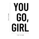 Vinyl Wall Art Decal - You Go Girl - 22" x 13" - Inspirational Women's Trendy Modern Female Home Indoor Apartment Living Room Bedroom Office Dorm Room Work Decoration Quote 2