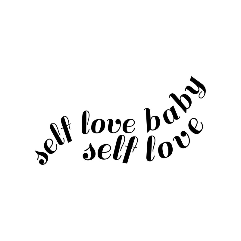 Vinyl Wall Art Decal - Self Love Baby Self Love - 13" x 25" - Modern Inspirational Home Bedroom Apartment Work Quotes - Positive Trendy Workplace Living Room Office Decor 1