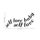 Vinyl Wall Art Decal - Self Love Baby Self Love - Modern Inspirational Home Bedroom Apartment Work Quotes - Positive Trendy Workplace Living Room Office Decor 4