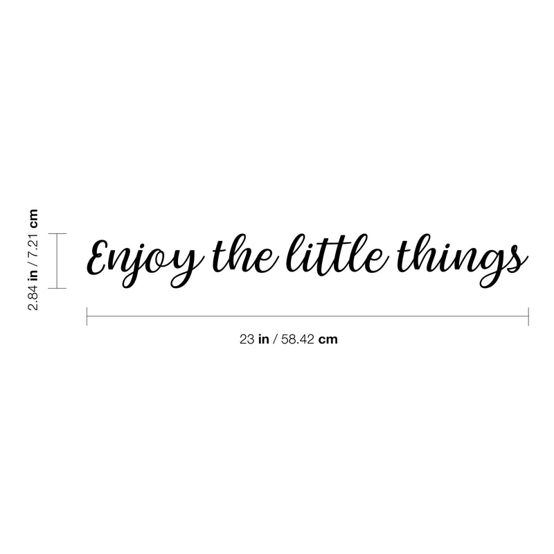 Vinyl Wall Art Decal - Enjoy The Little Things - 2.84" x 23" - Trendy Cursive Modern Life Home Bedroom Living Room Work Office Indoor Outdoor Apartment Workplace Decor Quote 5