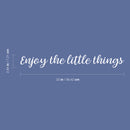 Vinyl Wall Art Decal - Enjoy The Little Things - 2.84" x 23" - Trendy Cursive Modern Life Home Bedroom Living Room Work Office Indoor Outdoor Apartment Workplace Decor Quote 4
