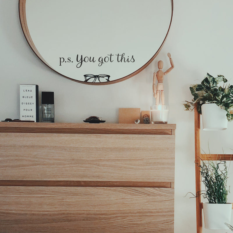 Vinyl Wall Art Decal - P.S. You Got This - Modern Motivational Home Bedroom Apartment Business Life Quotes - Cursive Positive Dorm Room Office Living Room Indoor Decor 2