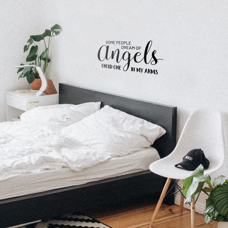 Vinyl Wall Art Decal - Some People Dream Of Angels I Hold One In My Arms - 17" x 35" - Sweet Charming Family Couples Unisex Baby Toddler Home Apartment Nursery Playroom Decor Quote 3