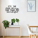 Vinyl Wall Art Decal - It's The Little Things That Make Life Wonderful - 20" x 33" - Motivational Cursive Home Bedroom Living Room Work Office Indoor Apartment Workplace Decor 4