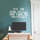 Vinyl Wall Art Decal - It's The Little Things That Make Life Wonderful - 20" x 33" - Motivational Cursive Home Bedroom Living Room Work Office Indoor Apartment Workplace Decor 2