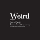 Vinyl Art Wall Decal - Weird Definition - 22" x 35" - Motivational Modern Unique Growing Up Humor Home Bedroom School Living Room Classroom Work Office Apartment Indoor Decor 1