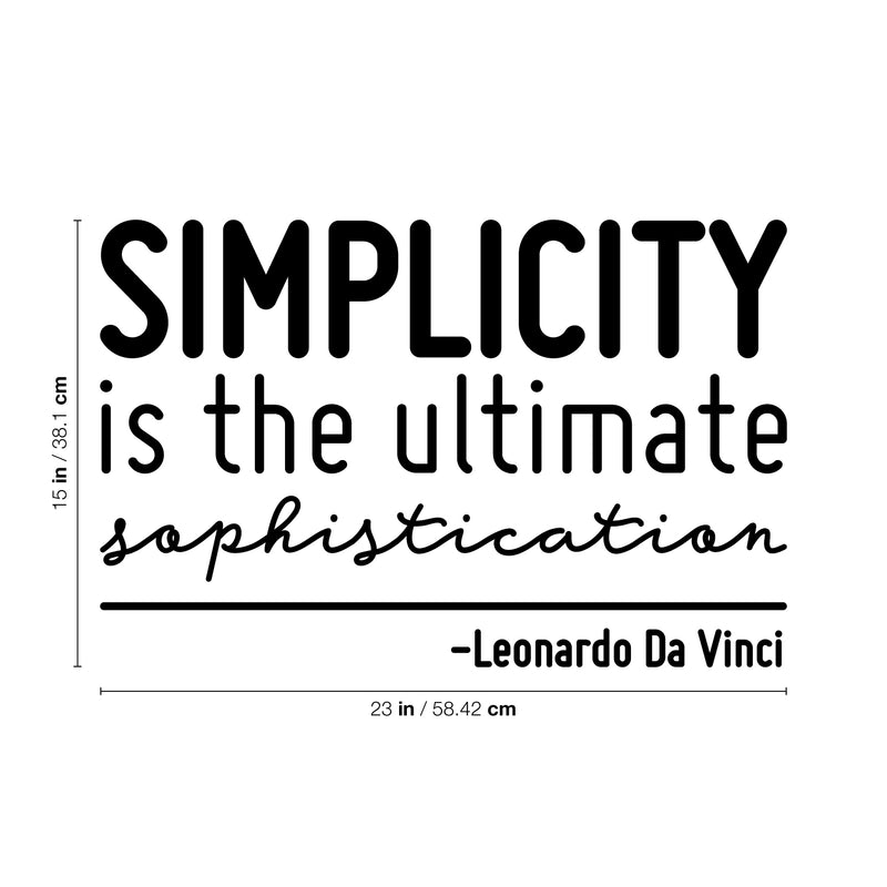 Vinyl Wall Art Decal - Simplicity Is The Ultimate Sophistication - 15" x 23" - Leonardo Da Vinci Inspirational Quote For Home Bedroom Office Living Room Work Apartment Decor 4