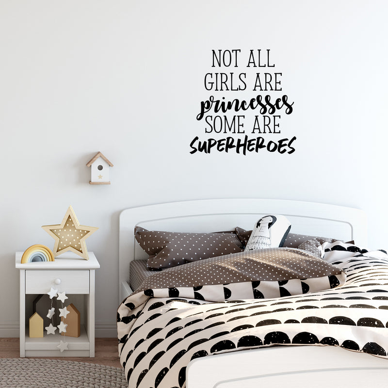 Vinyl Wall Art Decal - Not All Girls Are Princesses Some Are Superheroes - 23" x 23" - Modern Inspirational Little Girl's Toddlers Teens Home Apartment Living Room Bedroom Dorm Room Decoration 3