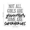 Vinyl Wall Art Decal - Not All Girls Are Princesses Some Are Superheroes - 23" x 23" - Modern Inspirational Little Girl's Toddlers Teens Home Apartment Living Room Bedroom Dorm Room Decoration 4