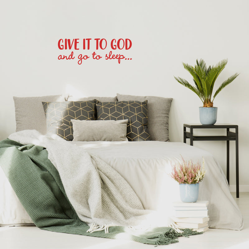 Vinyl Wall Art Decal - Give It To God And Go To Sleep - 11" x 31" - Religious Faithful Christian Home Bedroom Living Room Apartment Work Office Business Life Quotes Decor 2