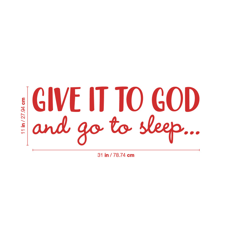 Vinyl Wall Art Decal - Give It To God And Go To Sleep - 11" x 31" - Religious Faithful Christian Home Bedroom Living Room Apartment Work Office Business Life Quotes Decor 4